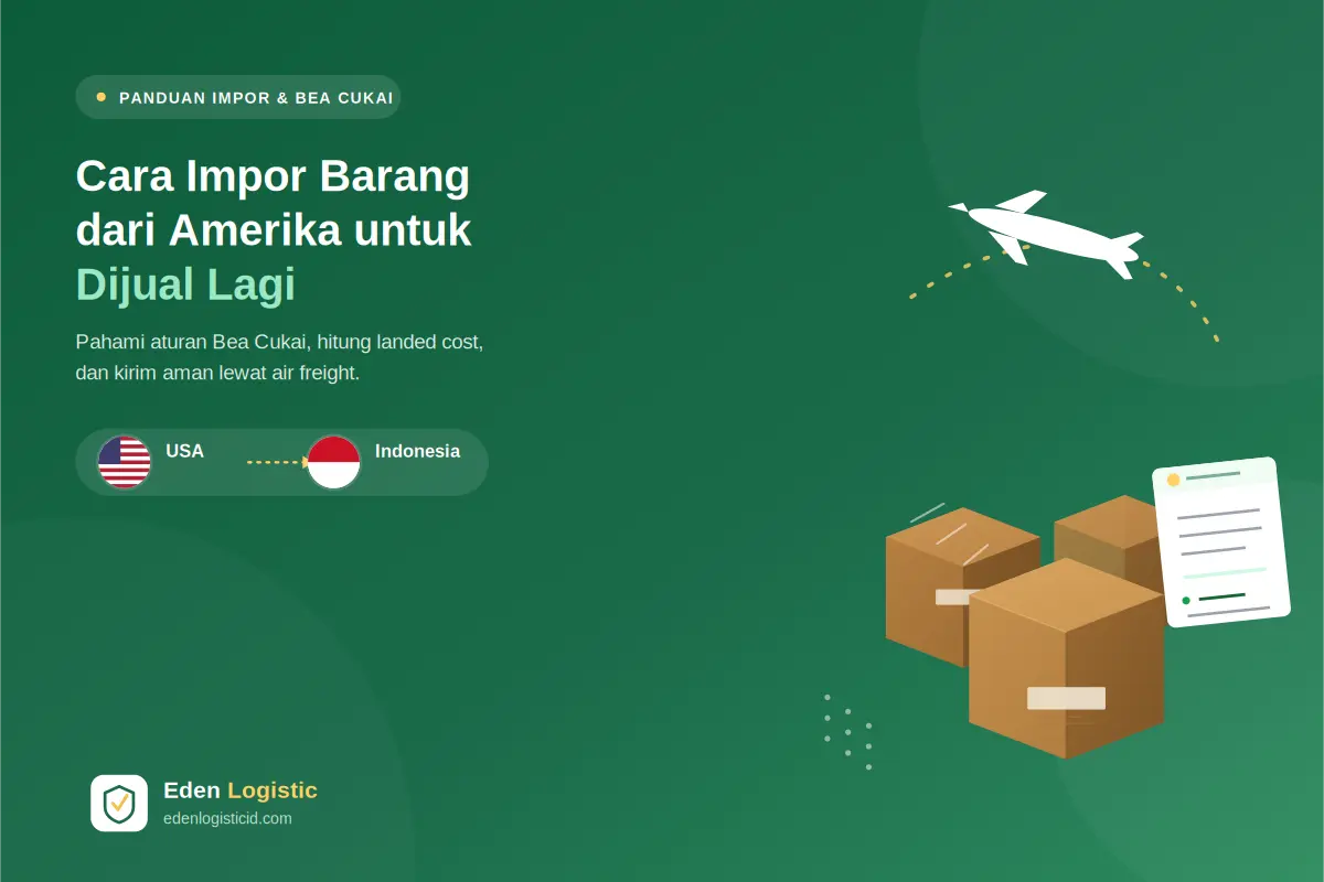 Cara Impor Barang dari Amerika Untuk Dijual Lagi di Indonesia 